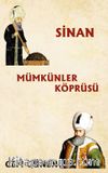 Mümkünler Köprüsü / Sinan