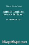 Kıbrıs Darbesi Yunan İstilası & 15 Temmuz 1974
