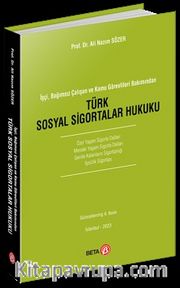 İşçi, Bağımsız Çalışan ve Kamu Görevlileri Bakımından Türk Sosyal Sigortalar Hukuku