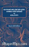Bayramî-Melamî Bir Şair: Ahmed Hadî Efendi ve Külliyatı