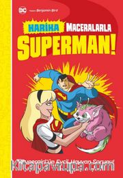 DC Harika Maceralarla Superman Supergirl’ün Evcil Hayvan Sorunu