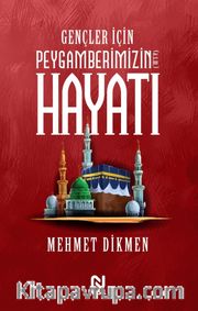 Gençler İçin Peygamberimizin Hayatı  