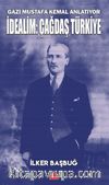 Gazi Mustafa Kemal Anlatıyor İdealim: Çağdaş Türkiye