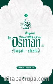 Haya ve Cömertlikte Zirve Hz.Osman Hayatı Ahlakı