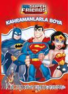 DC Friends Kahramanlarla Boya Süper Havalı Boyama Kitabı
