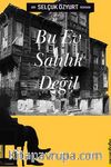 Bu Ev Satılık Değil