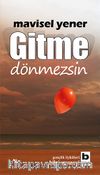 Gitme & Dönmezsin