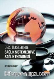 OECD Ülkelerinde Sağlık Sistemleri ve Sağlık Ekonomisi