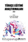 Türkçe Eğitimi Araştırmaları IV