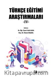 Türkçe Eğitimi Araştırmaları IV