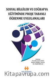 Sosyal Bilgiler ve Coğrafya Eğitiminde Proje Tabanlı Öğrenme Uygulamaları