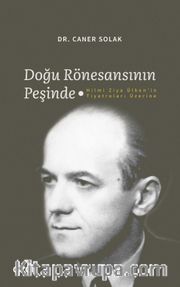 Doğu Rönesansının Peşinde <br /> Hilmi Ziya Ülken'in Tiyatroları Üzerine