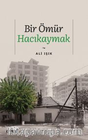 Bir Ömür Hacıkaymak