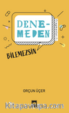 Denemeden Bilemezsin / Fragmanlar 1