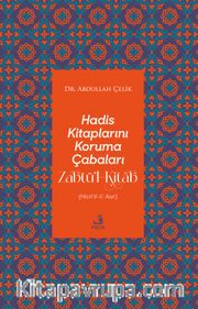 Hadis Kitaplarını Koruma Çabaları Zabtü’l-Kitab