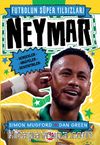 Futbolun Süper Yıldızları Neymar / Gerçekler, Hikayeler, İstatistikler 