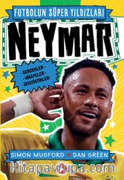 Futbolun Süper Yıldızları Neymar / Gerçekler, Hikayeler, İstatistikler 
