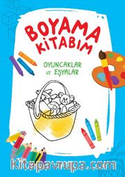 Boyama Kitabım - Oyuncaklar ve Eşyalar