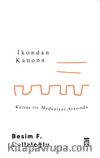 İkondan Kanona: Kültür İle Medeniyet Arasında