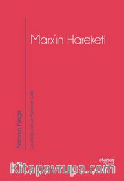 Marx’ın Hareketi <br /> Tarihsel ve Güncel Bağlamıyla Operaismo