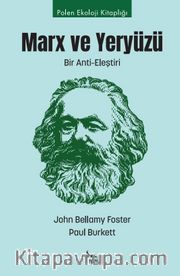 Marx ve Yeryüzü <br /> Bir Anti-Eleştiri