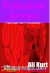 Psikojenik Amnezi & Yakınsak Aklın Unuttukları
