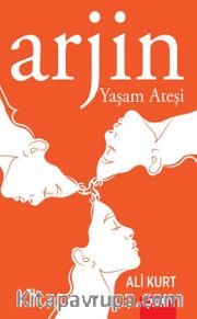 Arjin <br /> Yaşam Ateş