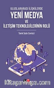 Uluslararası İlişkilerde Yeni Medya ve İletişim Teknolojilerinin Rolü