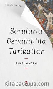 Sorularla Osmanlı’da Tarikatlar / Sorularla Kısa Tarih
