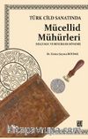 Türk Cilt Sanatında Mücellid Mühürleri (Selçuklu ve Beylikleri Dönemi)