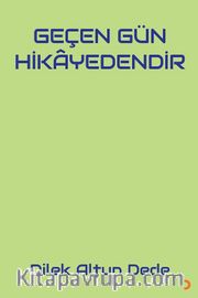 Geçen Gün Hikayedendir