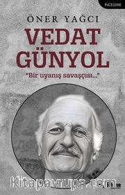 Vedat Günyol <br /> Bir Uyanış Savaşçısı
