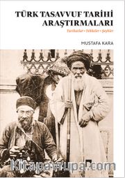 Türk Tasavvuf Tarihi Araştırmaları "Tarikatlar, Tekkeler, Şeyhler"