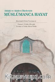 Ahlakî ve Akîdevî İlkeleriyle Müslümanca Hayat <br /> Berekatü'l-Ebrar Tercümesi