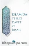 İslam’da Tebliğ Davet ve İrşad