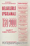 ISO 9000 Nedir? Nasıl Kurulur?/Belgelerle Uygulamalı