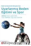 Özel Gereksinimli Bireyler İçin Uyarlanmış Beden Eğitimi ve Spor