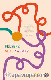 Felsefe Neye Yarar?