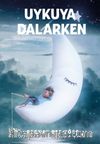 Uykuya Dalarken