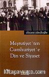 Meşrutiyet'ten Cumhuriyet'e Din ve Siyaset