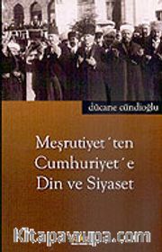 Meşrutiyet'ten Cumhuriyet'e Din ve Siyaset