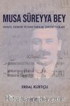 Musa Süreyya Bey & Hayatı, Eserleri ve Harf İnkılabı Öncesi Yazıları