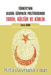Türkiye'nin Ulusal Güvenlik Politikasında Tarih, Kültür ve Kimlik