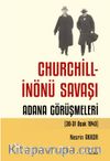 Churchill - İnönü Savaşı: Adana Görüşmeleri (30-31 Ocak 1943)
