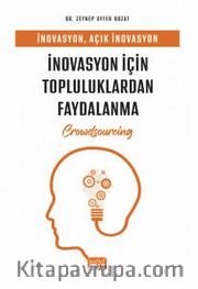 İnovasyon, Açık İnovasyon ve İnovasyon İçin Topluluklardan Faydalanma (Crowdsourcing)