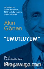 Umutluyum <br /> Bir Siyaset ve Devlet Adamının Türkiye’nin Sorunlarına Çözüm Önerileri
