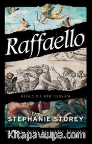 Raffaello <br /> Roma’da Bir Ressam