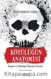 Kötülüğün Anatomisi <br /> Empati ve Zalimliğin Kökenleri Üzerine