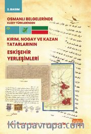 Osmanlı Belgelerinde Kuzey Türklerinden Kırım, Nogay ve Kazan Tatarlarının Eskişehir Yerleşimleri