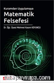 Kuramdan Uygulamaya Matematik Felsefesi